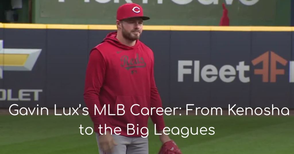 Gavin Lux’s MLB Career: From Kenosha to the Big Leagues